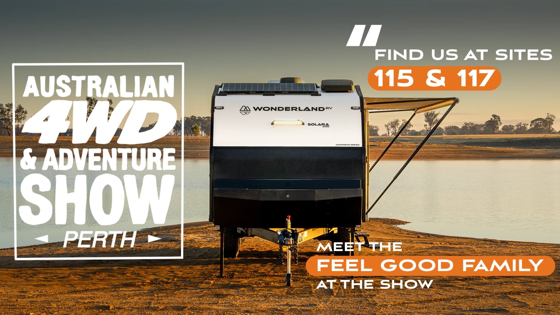 Australian 4WD and Adventure Show Perth, find Wonderland RV at Sites 115 and 117, meet the Feel Good Family at the show